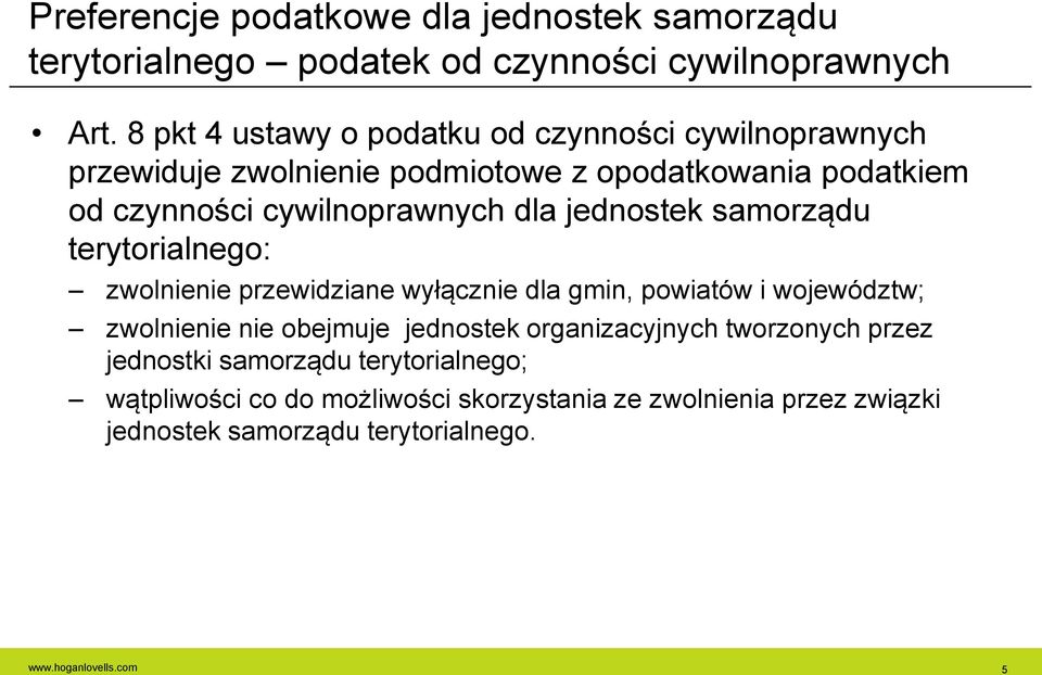 jednostek samorządu terytorialnego: zwolnienie przewidziane wyłącznie dla gmin, powiatów i województw; zwolnienie nie obejmuje jednostek