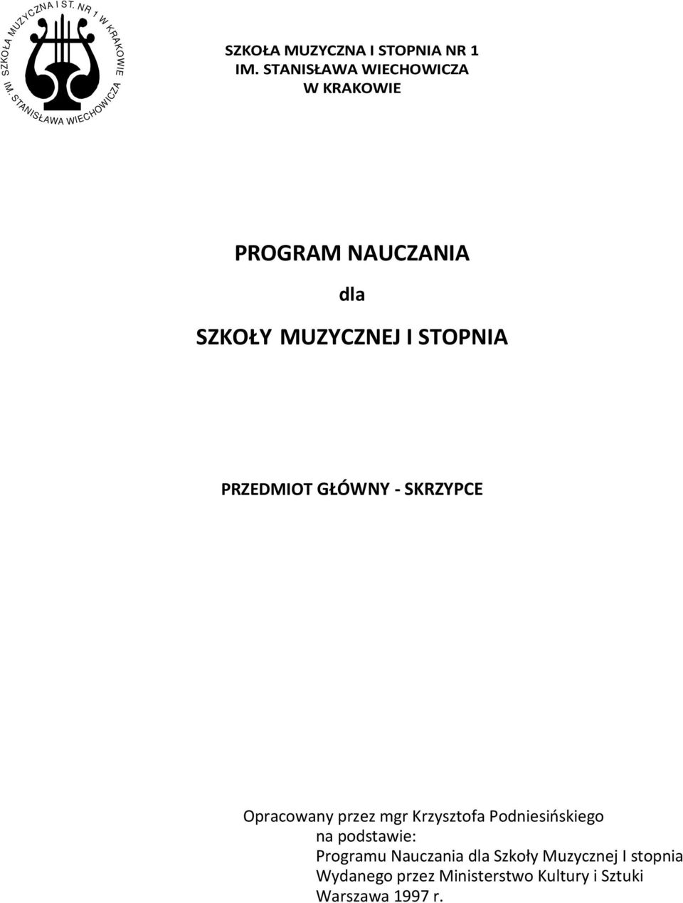 STANISŁAWA WIECHOWICZA W KRAKOWIE PROGRAM NAUCZANIA dla SZKOŁY MUZYCZNEJ I STOPNIA PRZEDMIOT