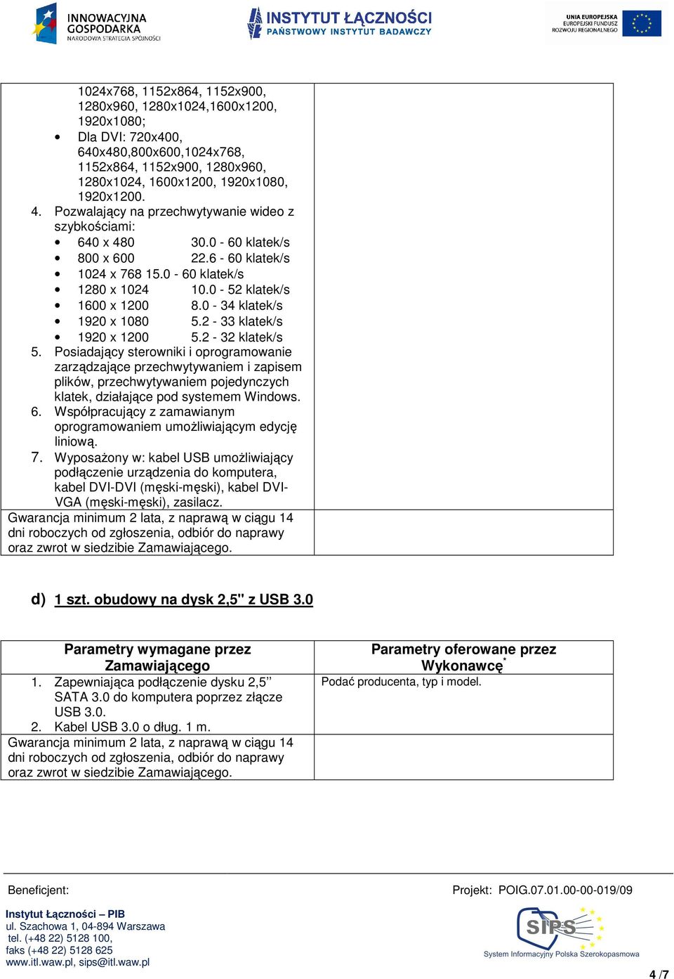 0-34 klatek/s 1920 x 1080 5.2-33 klatek/s 1920 x 1200 5.2-32 klatek/s 5.