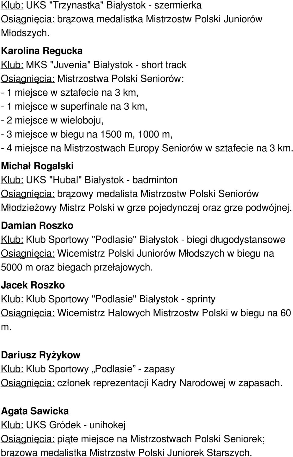 miejsce na Mistrzostwach Europy Seniorów w sztafecie na 3 km.