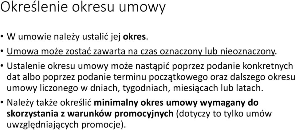 Ustalenie okresu umowy może nastąpić poprzez podanie konkretnych dat albo poprzez podanie terminu początkowego