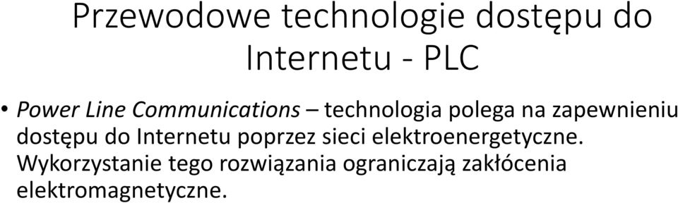 dostępu do Internetu poprzez sieci elektroenergetyczne.