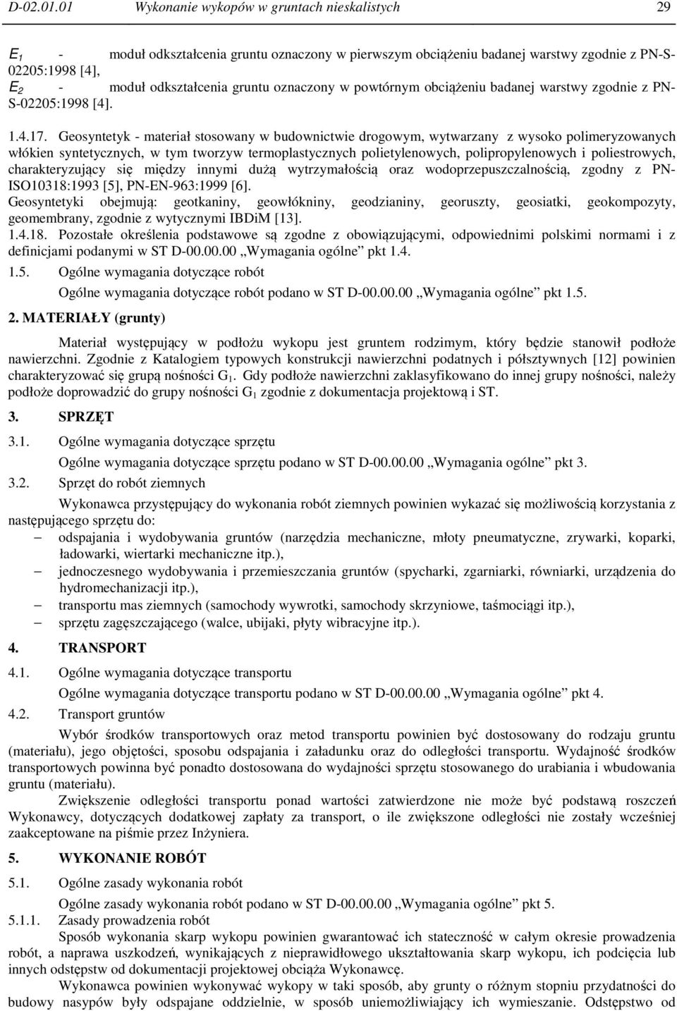 oznaczony w powtórnym obciążeniu badanej warstwy zgodnie z PN- S-02205:1998 [4]. 1.4.17.