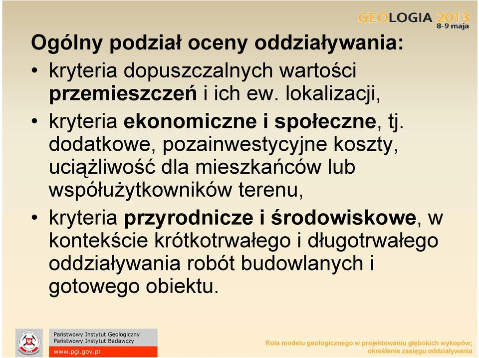 dodatkowe, pozainwestycyjne koszty, uciążliwość dla mieszkańców lub współużytkowników