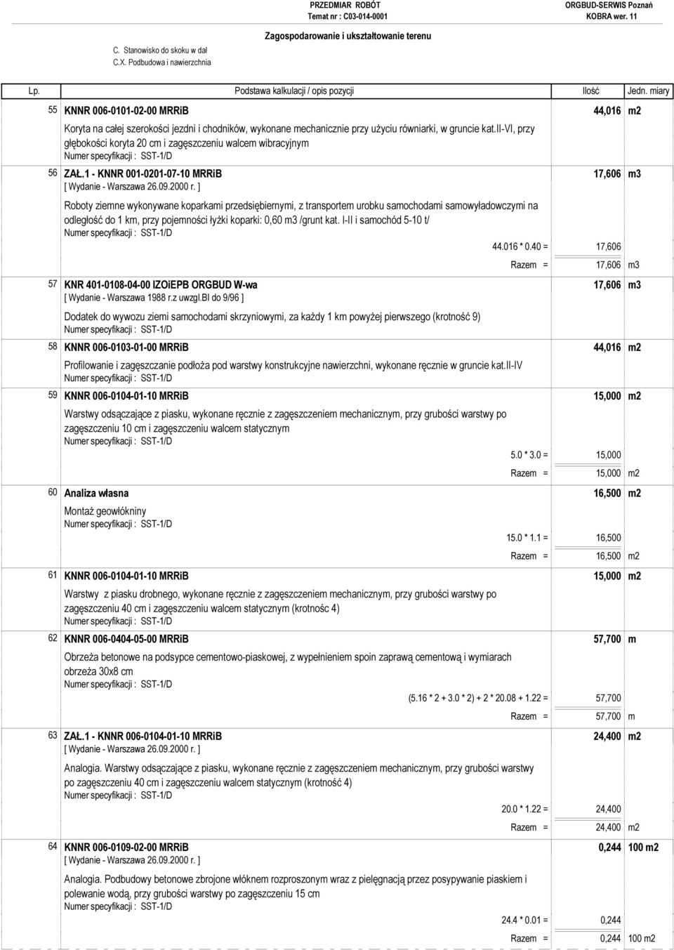 ii-vi, przy głębokości koryta 20 cm i zagęszczeniu walcem wibracyjnym 56 ZAŁ.