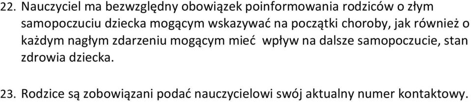 każdym nagłym zdarzeniu mogącym mieć wpływ na dalsze samopoczucie, stan