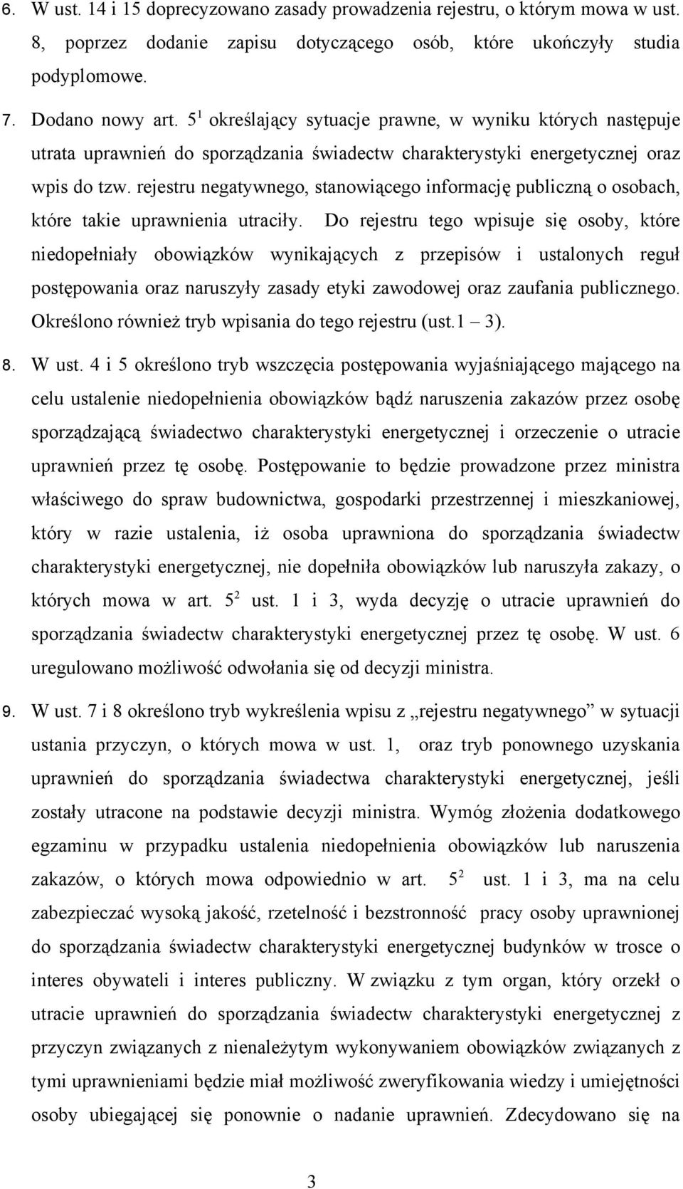 rejestru negatywnego, stanowiącego informację publiczną o osobach, które takie uprawnienia utraciły.