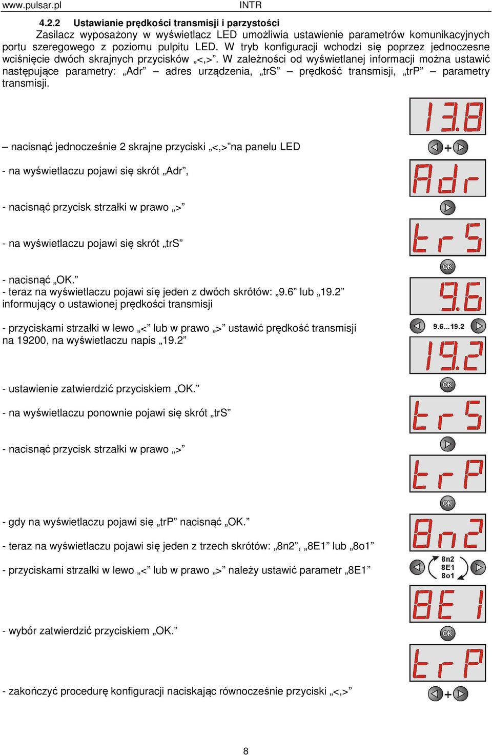 W zależności od wyświetlanej informacji można ustawić następujące parametry: Adr adres urządzenia, trs prędkość transmisji, trp parametry transmisji.