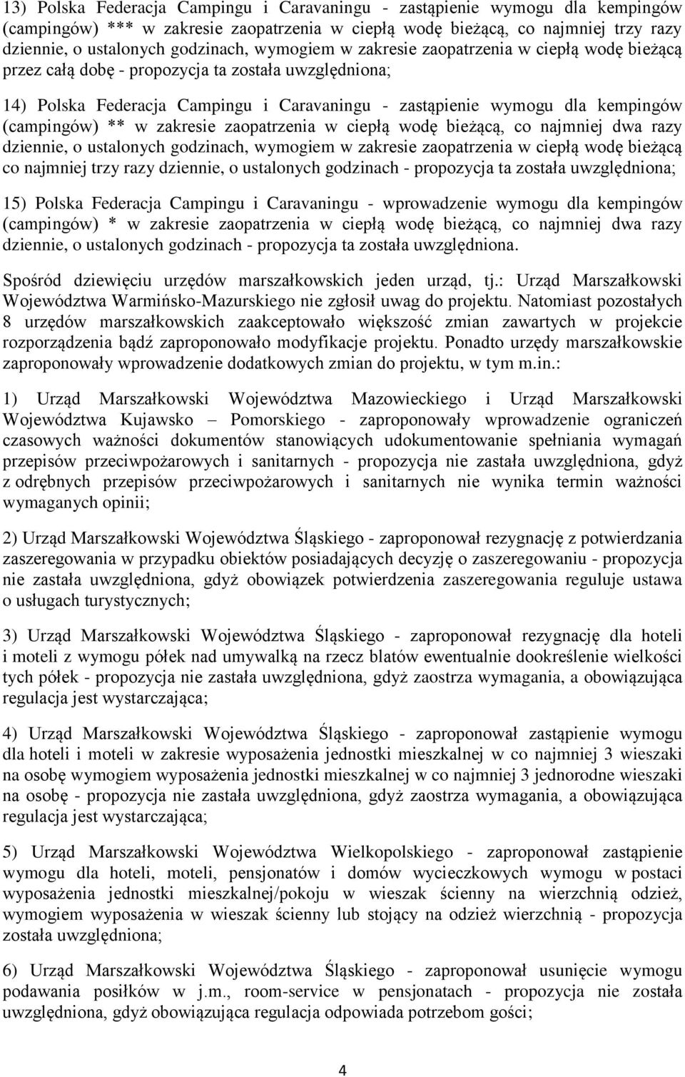 zaopatrzenia w ciepłą wodę bieżącą, co najmniej dwa razy dziennie, o ustalonych godzinach, wymogiem w zakresie zaopatrzenia w ciepłą wodę bieżącą co najmniej trzy razy dziennie, o ustalonych