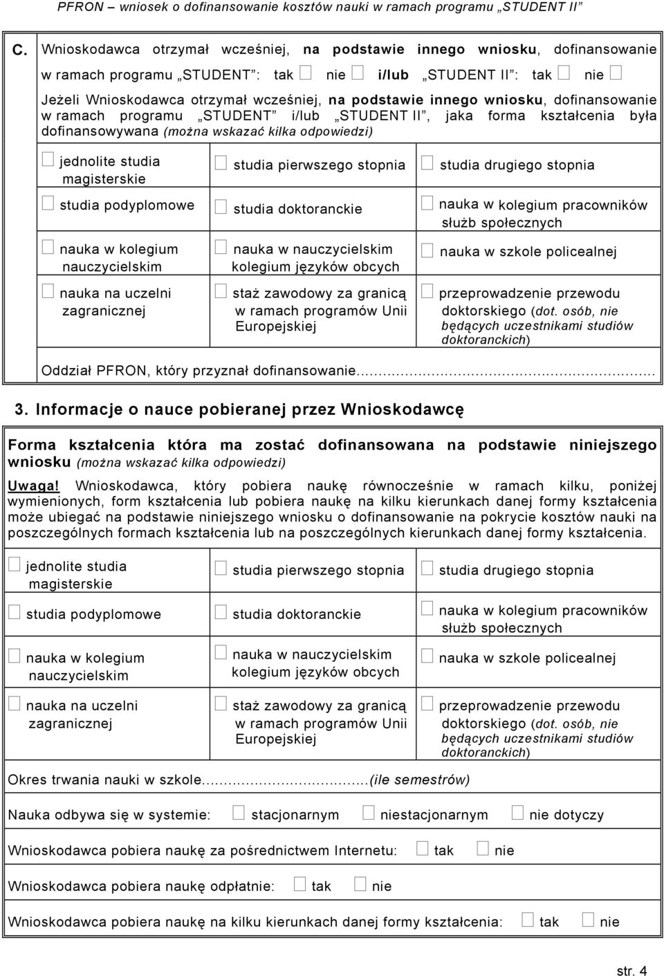 stopnia studia drugiego stopnia studia podyplomowe studia doktoranckie nauka w kolegium pracowników służb społecznych nauka w kolegium nauczycielskim nauka na uczelni zagranicznej nauka w