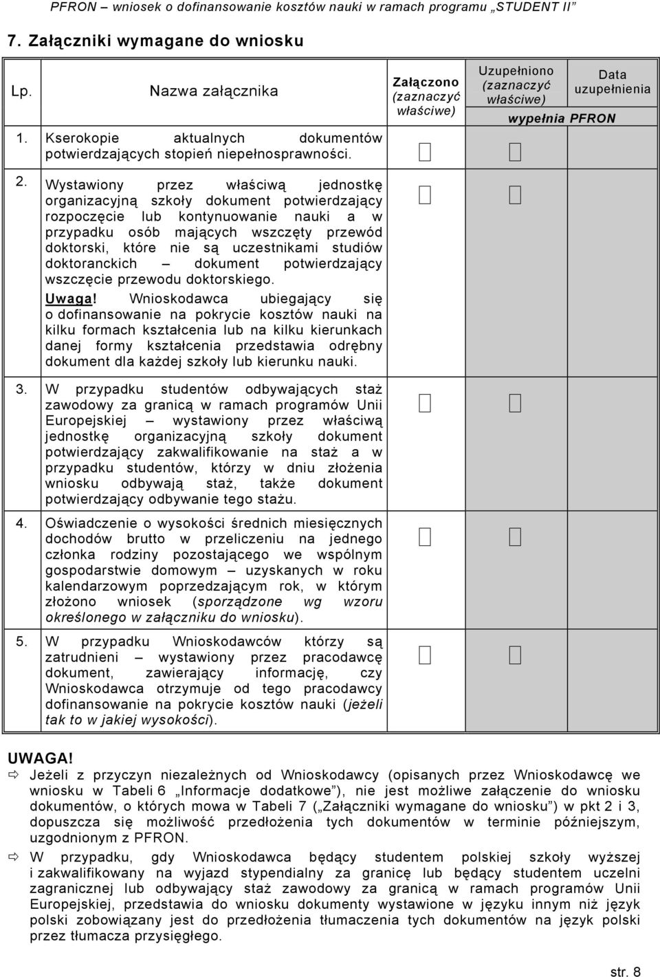 studiów doktoranckich dokument potwierdzający wszczęcie przewodu doktorskiego. Uwaga!