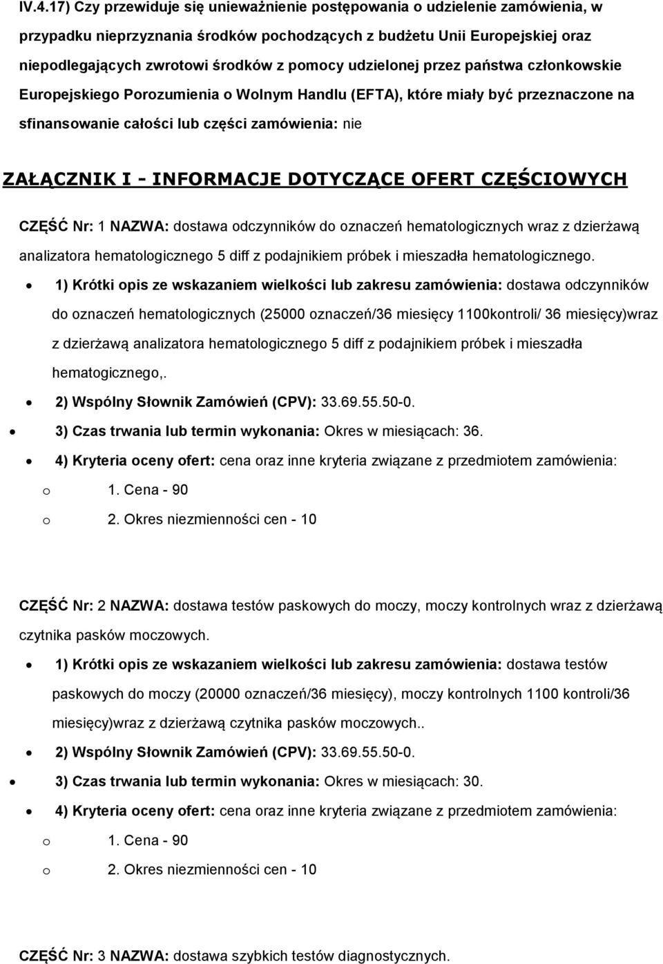 CZĘŚĆ Nr: 1 NAZWA: dstawa dczynników d znaczeń hematlgicznych wraz z dzierżawą analizatra hematlgiczneg 5 diff z pdajnikiem próbek i mieszadła hematlgiczneg.