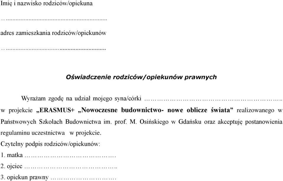 . w projekcie ERASMUS+ Nowoczesne budownictwo- nowe oblicze świata realizowanego w Państwowych Szkołach