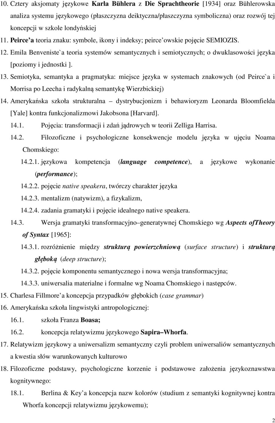 Emila Benveniste`a teoria systemów semantycznych i semiotycznych; o dwuklasowości języka [poziomy i jednostki ]. 13.