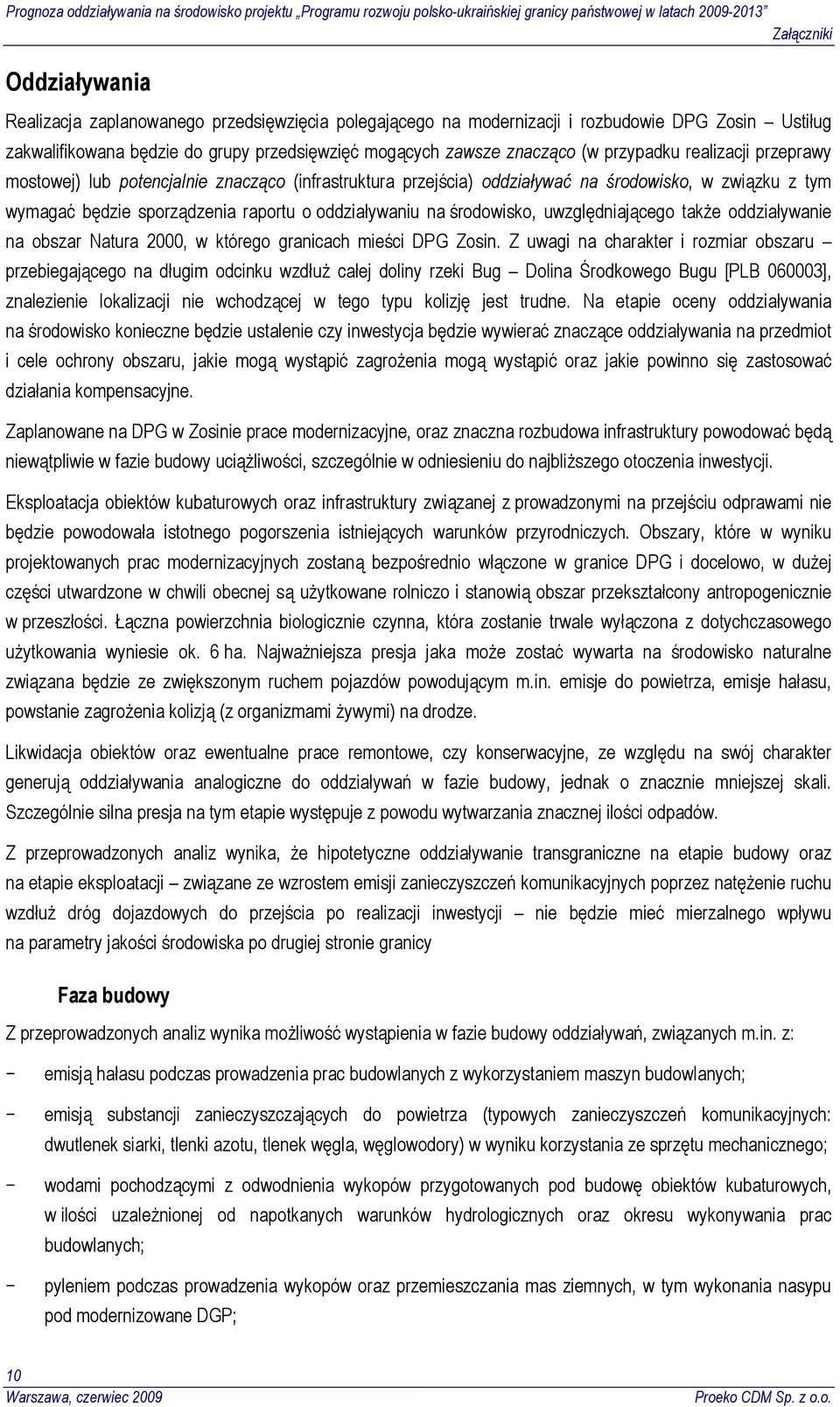 uwzględniającego także oddziaływanie na obszar Natura 2000, w którego granicach mieści DPG Zosin.