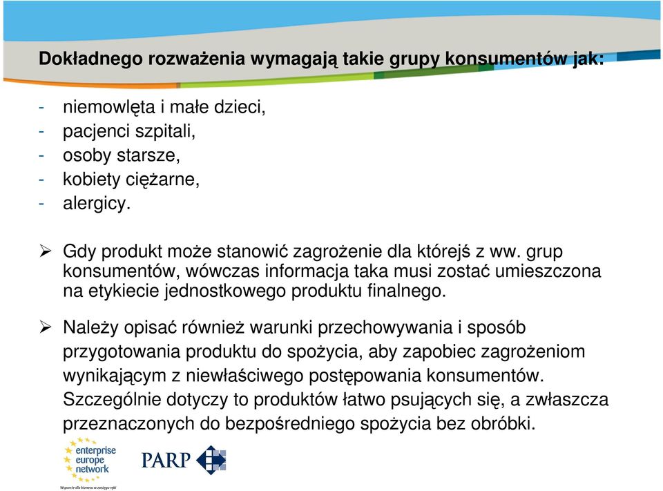 grup konsumentów, wówczas informacja taka musi zostać umieszczona na etykiecie jednostkowego produktu finalnego.