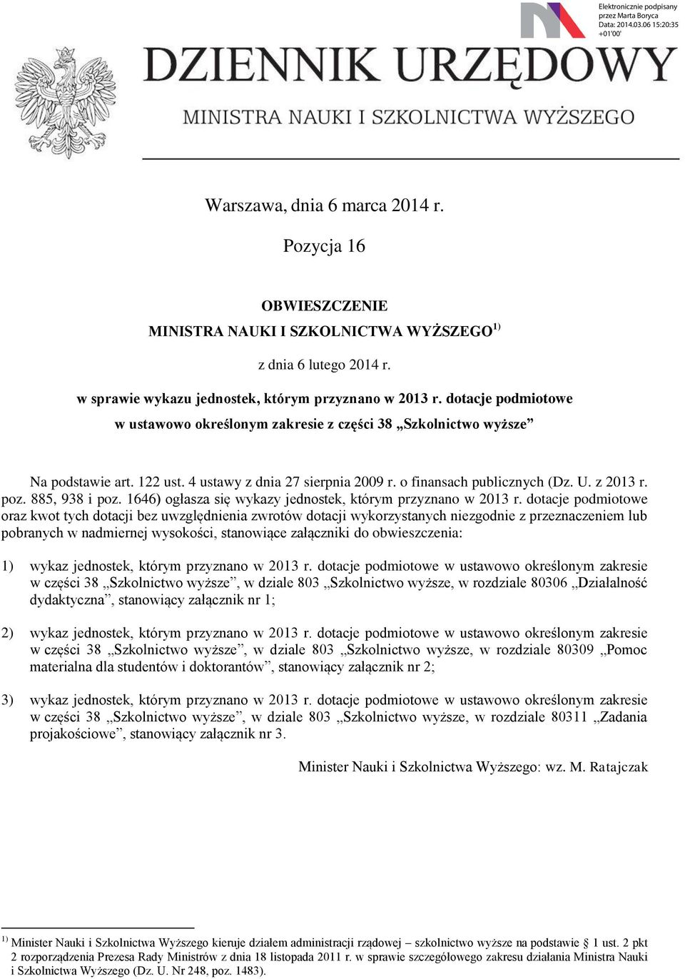 o finansach publicznych (Dz. U. z 2013 r. poz. 885, 938 i poz. 1646) ogłasza się wykazy jednostek, którym przyznano w 2013 r.