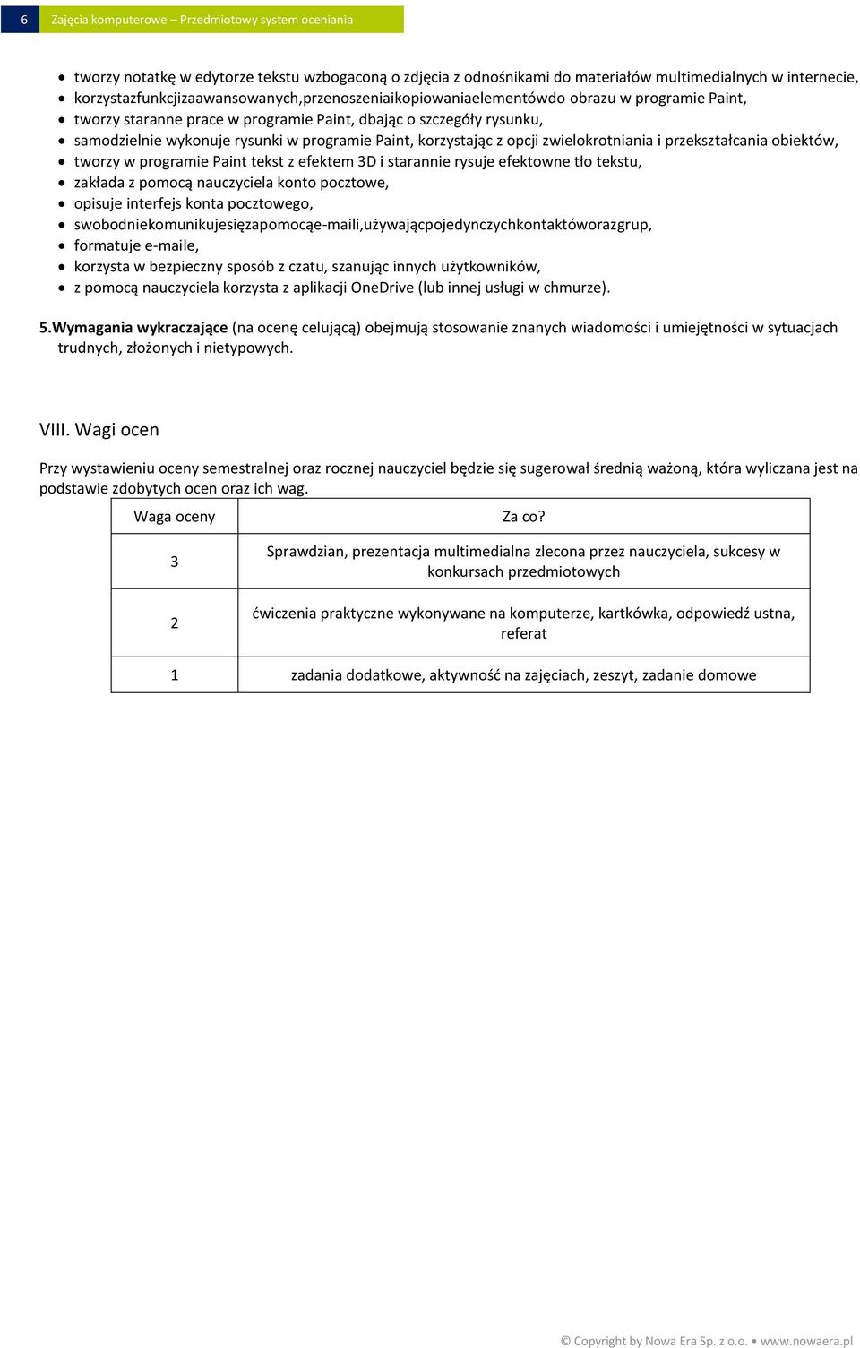 programie Paint, korzystając z opcji zwielokrotniania i przekształcania obiektów, tworzy w programie Paint tekst z efektem 3D i starannie rysuje efektowne tło tekstu, zakłada z pomocą nauczyciela