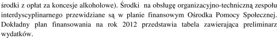 interdyscyplinarnego przewidziane są w planie finansowym Ośrodka