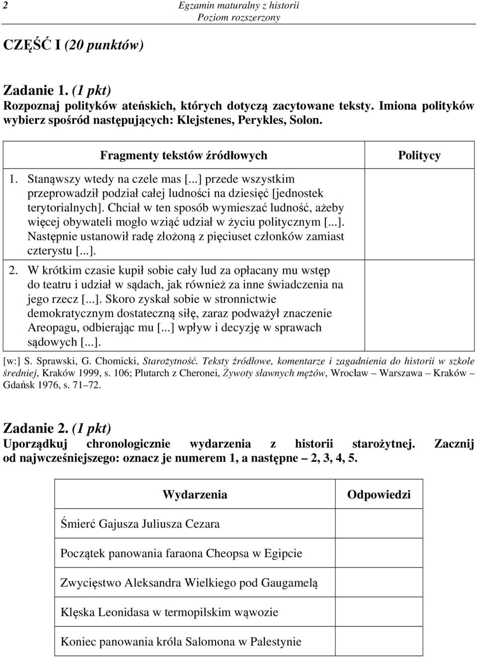 ..] przede wszystkim przeprowadził podział całej ludności na dziesięć [jednostek terytorialnych].