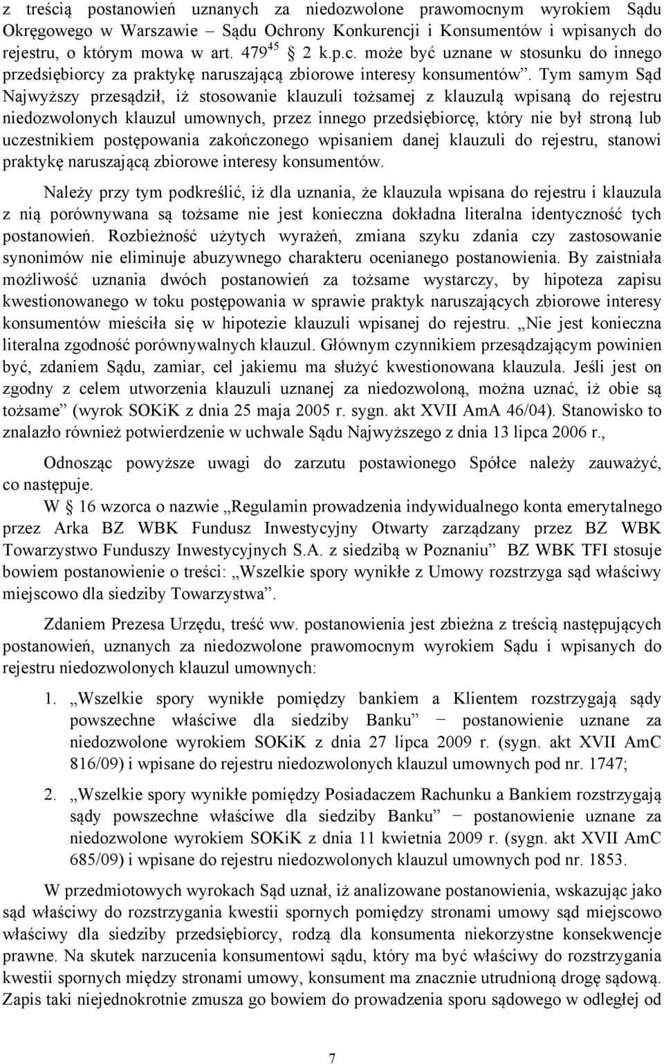 postępowania zakończonego wpisaniem danej klauzuli do rejestru, stanowi praktykę naruszającą zbiorowe interesy konsumentów.