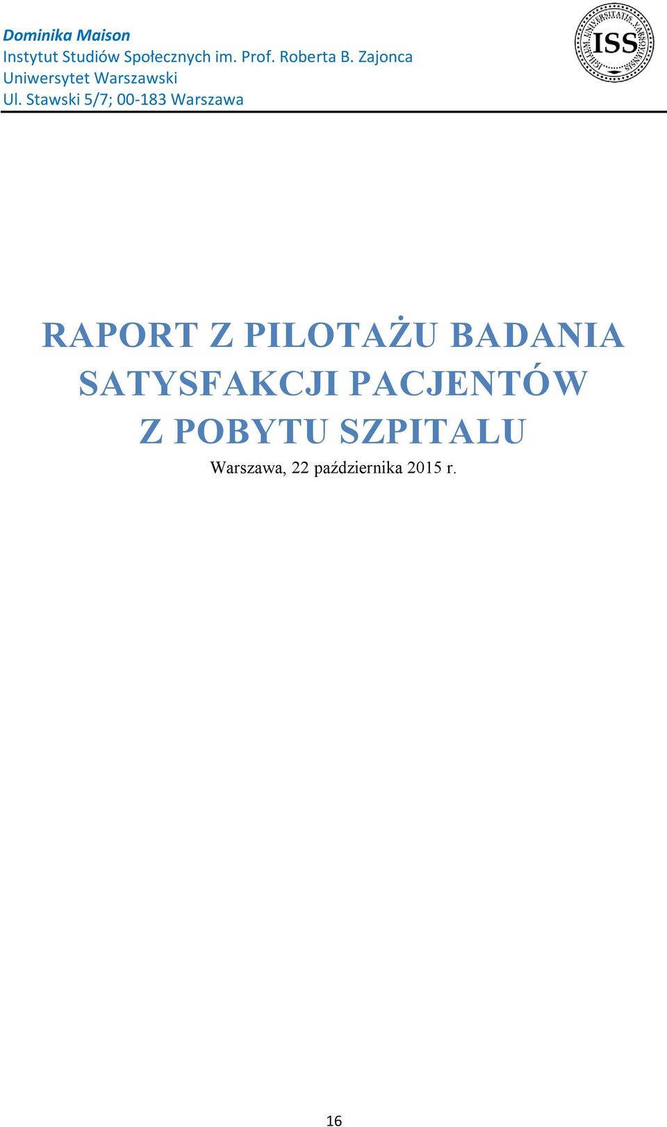 Stawski 5/7; 00-183 Warszawa RAPORT Z PILOTAŻU BADANIA