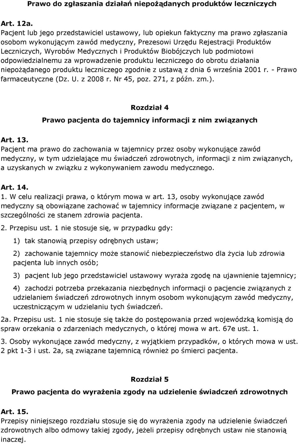 Produktów Biobójczych lub podmiotowi odpowiedzialnemu za wprowadzenie produktu leczniczego do obrotu działania niepożądanego produktu leczniczego zgodnie z ustawą z dnia 6 września 2001 r.