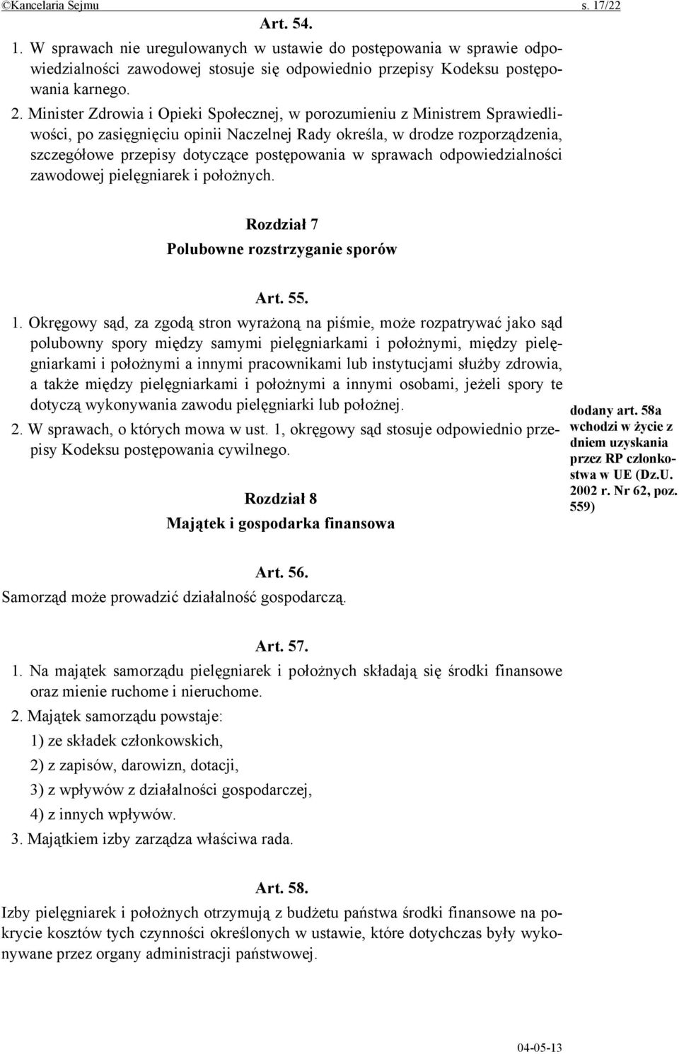 sprawach odpowiedzialności zawodowej pielęgniarek i położnych. Rozdział 7 Polubowne rozstrzyganie sporów Art. 55. 1.