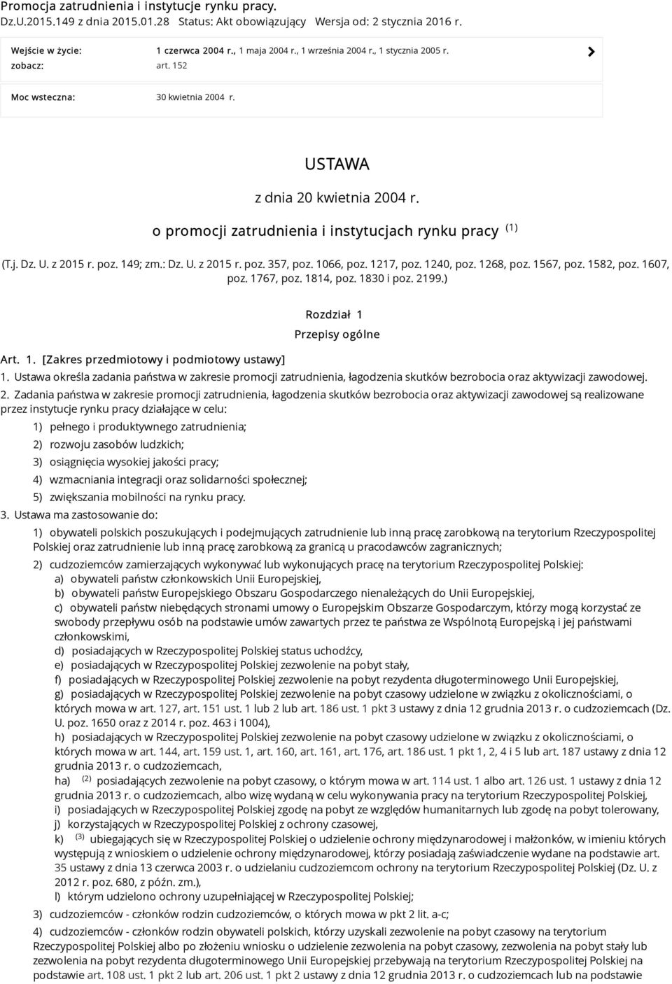 poz. 149; zm.: Dz. U. z 2015 r. poz. 357, poz. 1066, poz. 1217, poz. 1240, poz. 1268, poz. 1567, poz. 1582, poz. 1607, poz. 1767, poz. 1814, poz. 1830 i poz. 2199.) Art. 1. [Zakres przedmiotowy i podmiotowy ustawy] Rozdział 1 Przepisy ogólne 1.