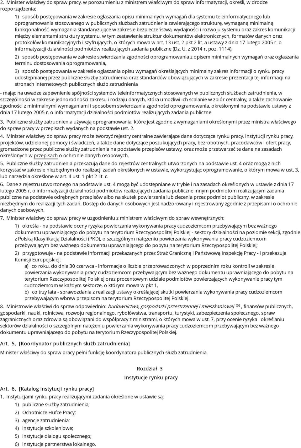 zakresie bezpieczeństwa, wydajności i rozwoju systemu oraz zakres komunikacji między elementami struktury systemu, w tym zestawienie struktur dokumentów elektronicznych, formatów danych oraz