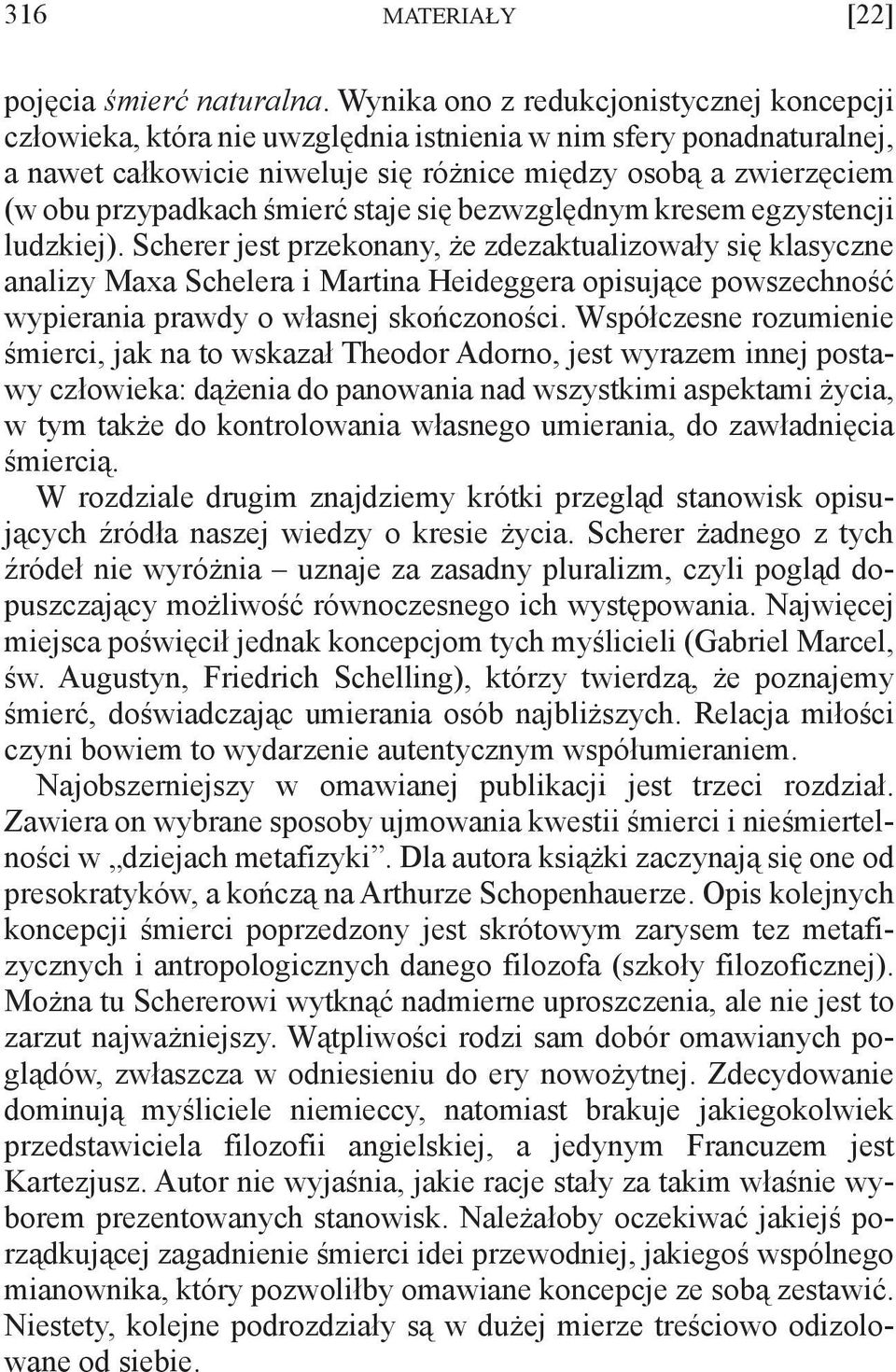 śmierć staje się bezwzględnym kresem egzystencji ludzkiej).