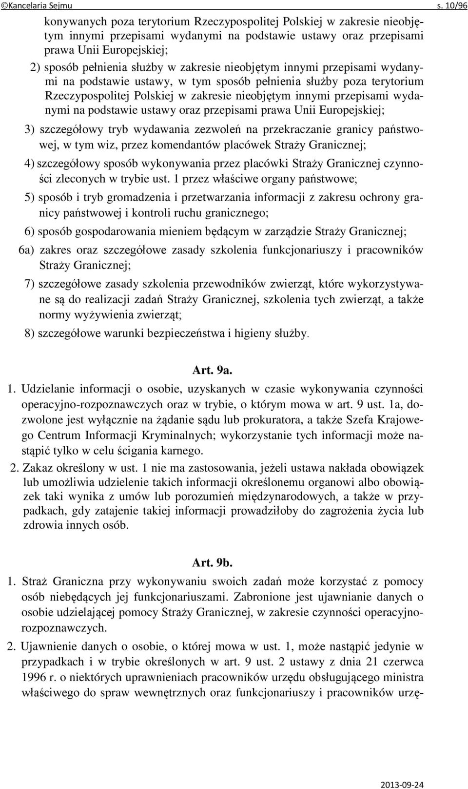 zakresie nieobjętym innymi przepisami wydanymi na podstawie ustawy, w tym sposób pełnienia służby poza terytorium Rzeczypospolitej Polskiej w zakresie nieobjętym innymi przepisami wydanymi na