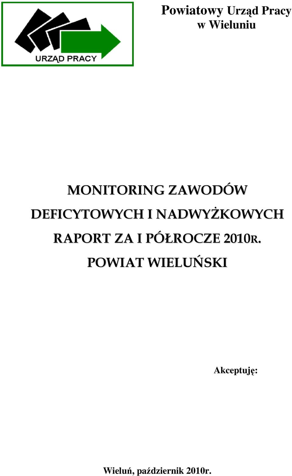 NADWYśKOWYCH RAPORT ZA I PÓŁROCZE 2010R.