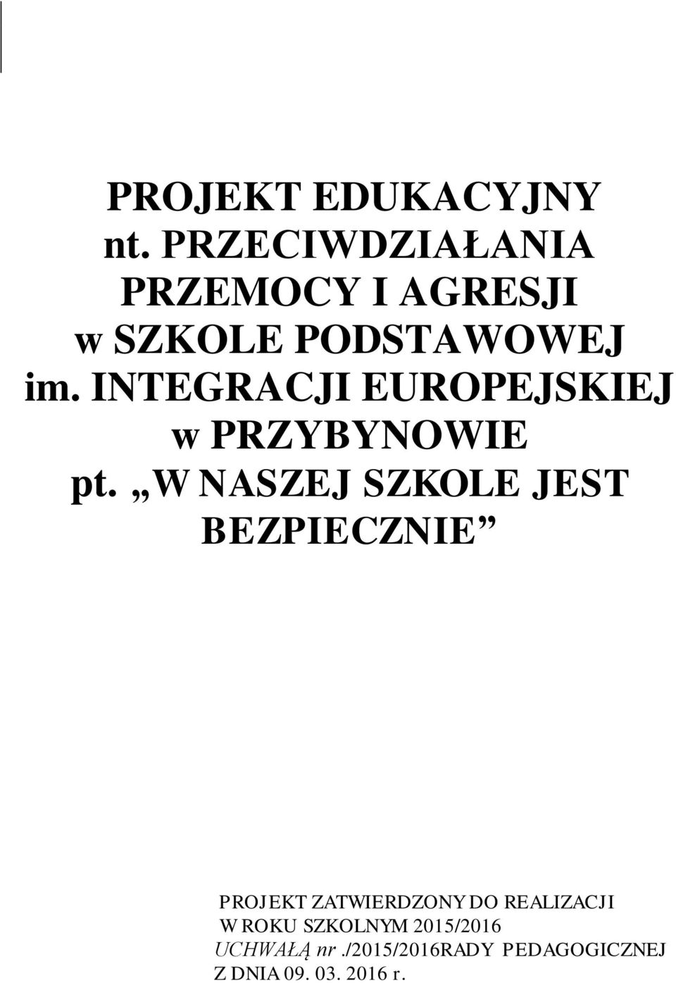 INTEGRACJI EUROPEJSKIEJ w PRZYBYNOWIE pt.