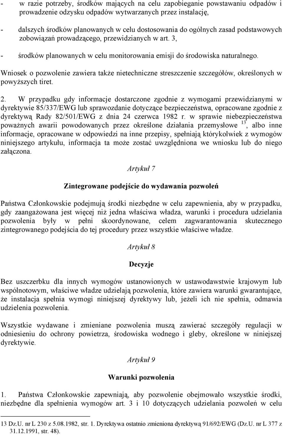 Wniosek o pozwolenie zawiera także nietechniczne streszczenie szczegółów, określonych w powyższych tiret. 2.