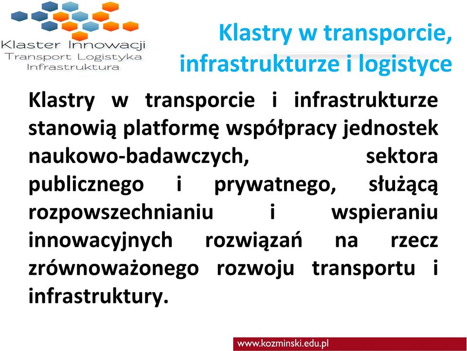 sektora publicznego i prywatnego, służącą rozpowszechnianiu i wspieraniu