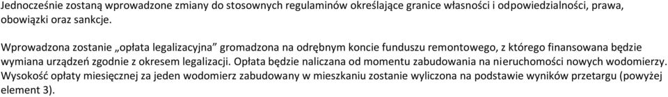 Wprowadzona zostanie opłata legalizacyjna gromadzona na odrębnym koncie funduszu remontowego, z którego finansowana będzie wymiana