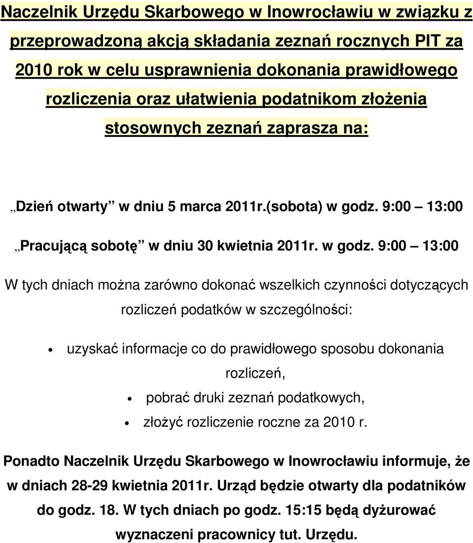 9:00 13:00 Pracującą sobotę w dniu 30 kwietnia 2011r. w godz.