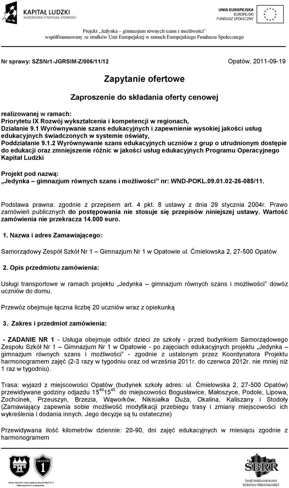 Wyrównywanie szans edukacyjnych i zapewnienie wysokiej jakości usług edukacyjnych świadczonych w systemie oświaty, Poddziałanie 9.1.