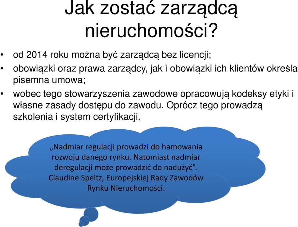 umowa; wobec tego stowarzyszenia zawodowe opracowują kodeksy etyki i własne zasady dostępu do zawodu.