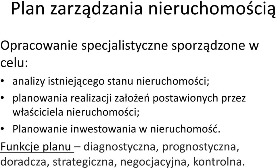 postawionych przez właściciela nieruchomości; Planowanie inwestowania w