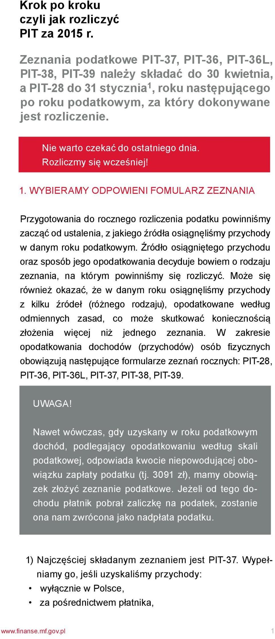 Nie warto czekać do ostatniego dnia. Rozliczmy się wcześniej! 1.