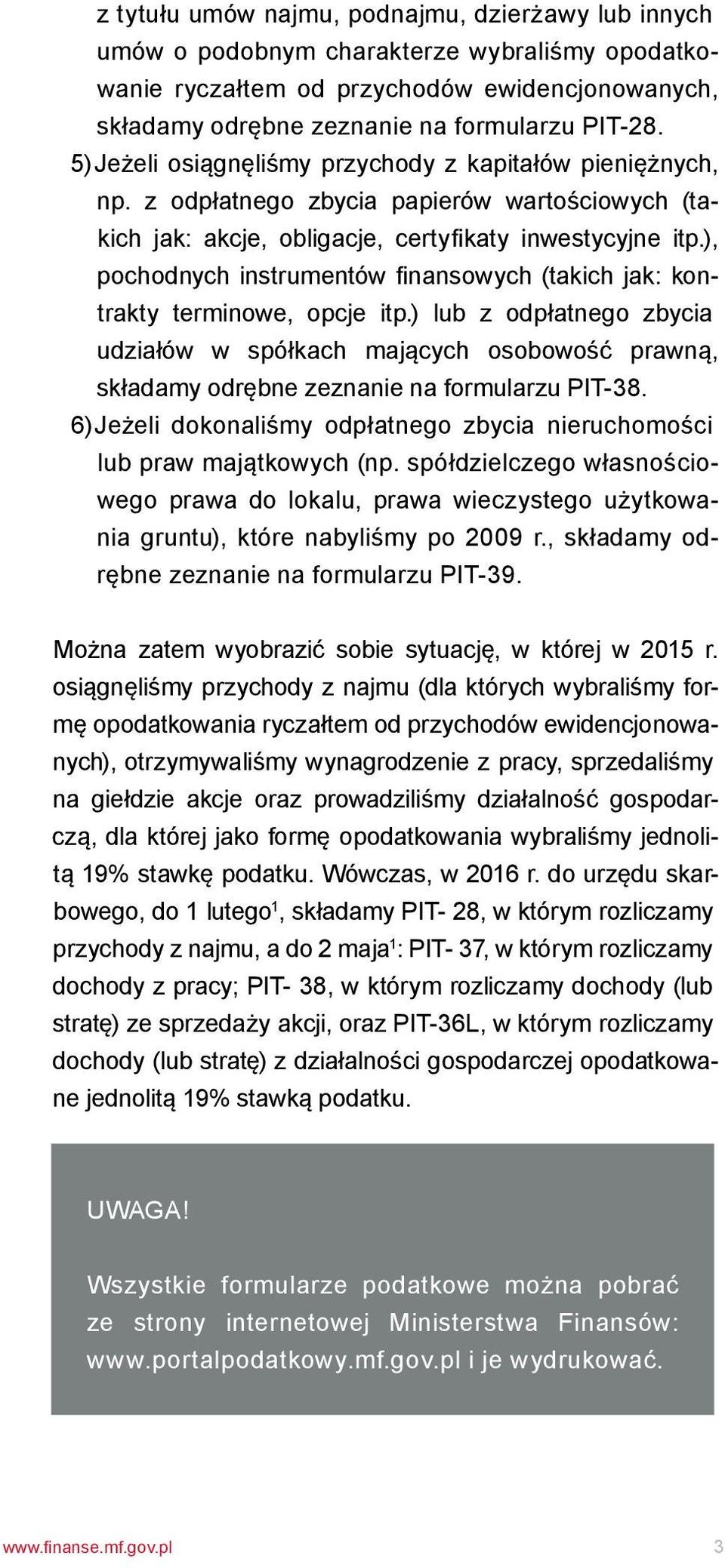 ), pochodnych instrumentów finansowych (takich jak: kontrakty terminowe, opcje itp.