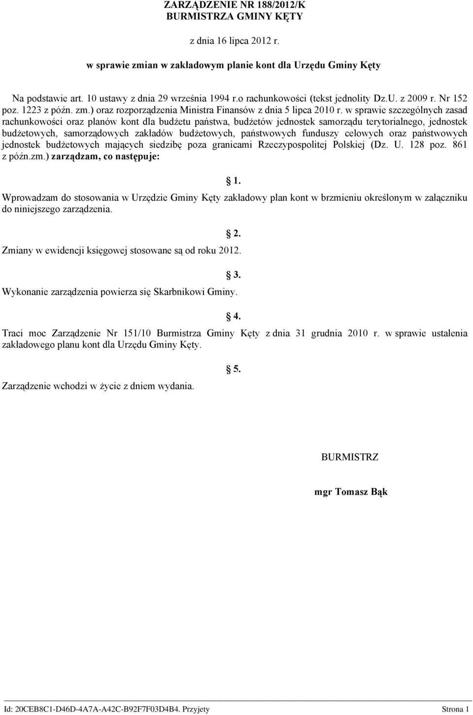 w sprawie szczególnych zasad rachunkowości oraz planów kont dla budżetu państwa, budżetów jednostek samorządu terytorialnego, jednostek budżetowych, samorządowych zakładów budżetowych, państwowych