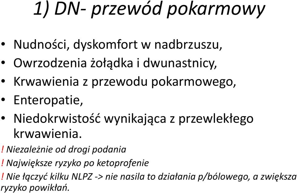 z przewlekłego krwawienia.! Niezależnie od drogi podania!