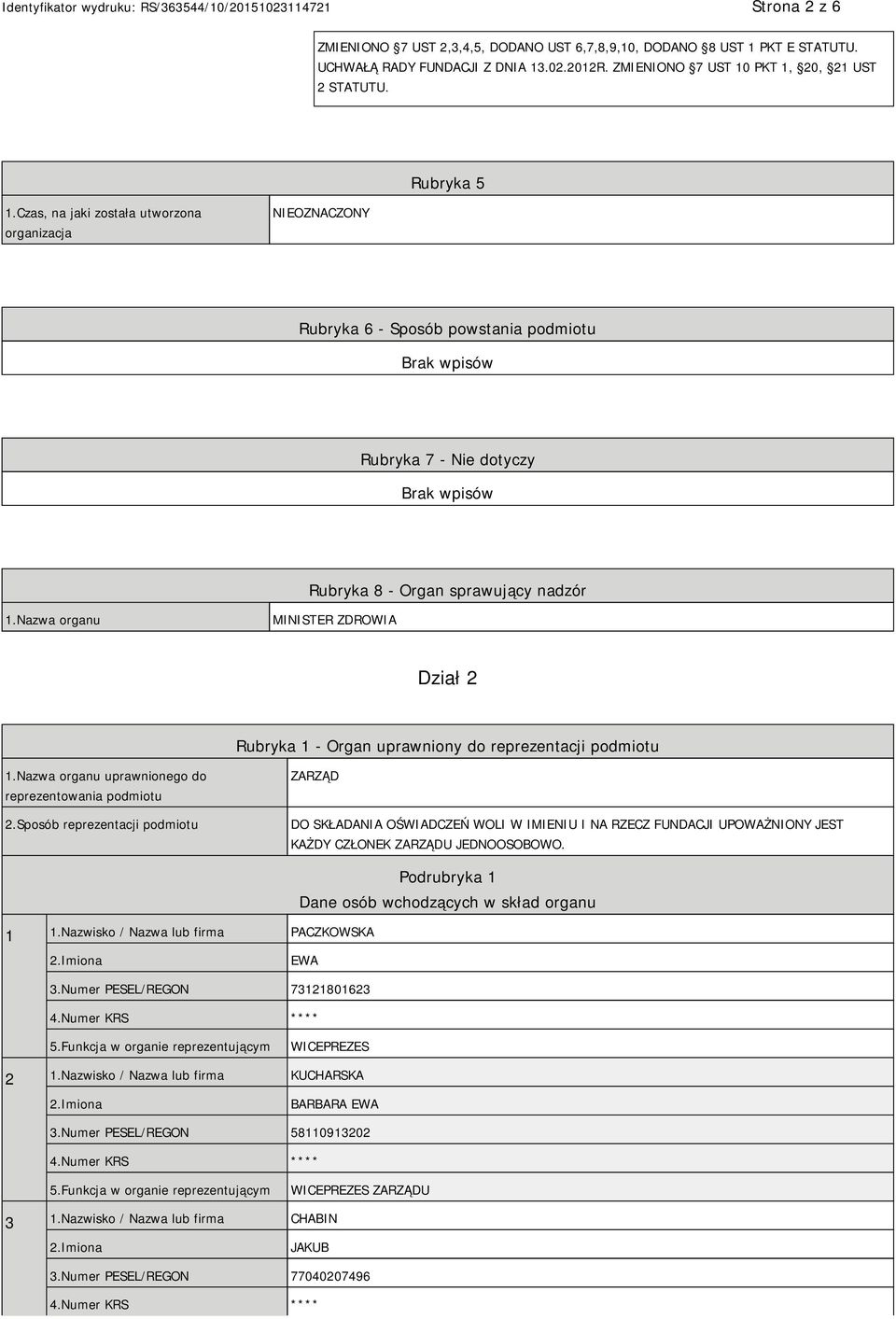 Nazwa organu MINISTER ZDROWIA Dział 2 Rubryka 1 - Organ uprawniony do reprezentacji podmiotu 1.Nazwa organu uprawnionego do reprezentowania podmiotu 2.