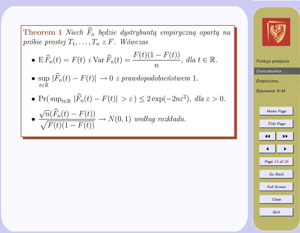 Wówczas E F n (t) = F (t) i Var F n (t) = sup t R F (t)(1 F (t)), dla t R.