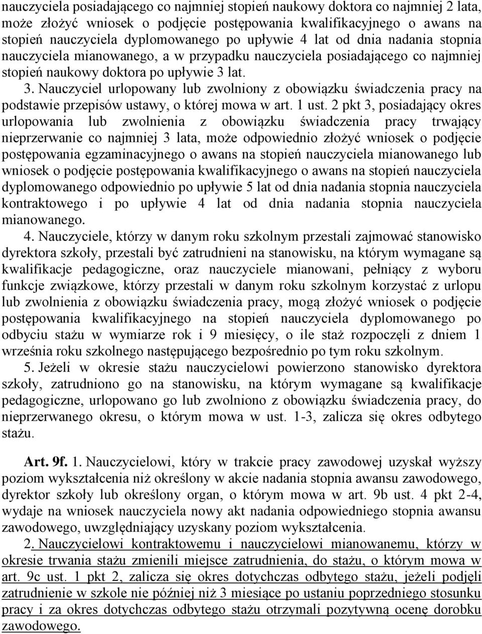 lat. 3. Nauczyciel urlopowany lub zwolniony z obowiązku świadczenia pracy na podstawie przepisów ustawy, o której mowa w art. 1 ust.