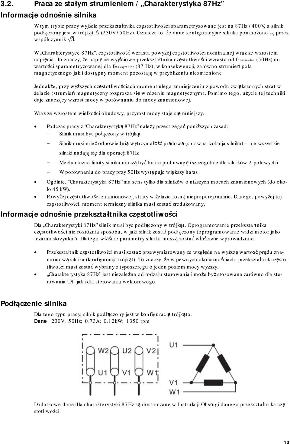 W Charakterystyce 87Hz, częstotliwość wzrasta powyżej częstotliwości nominalnej wraz ze wzrostem napięcia.