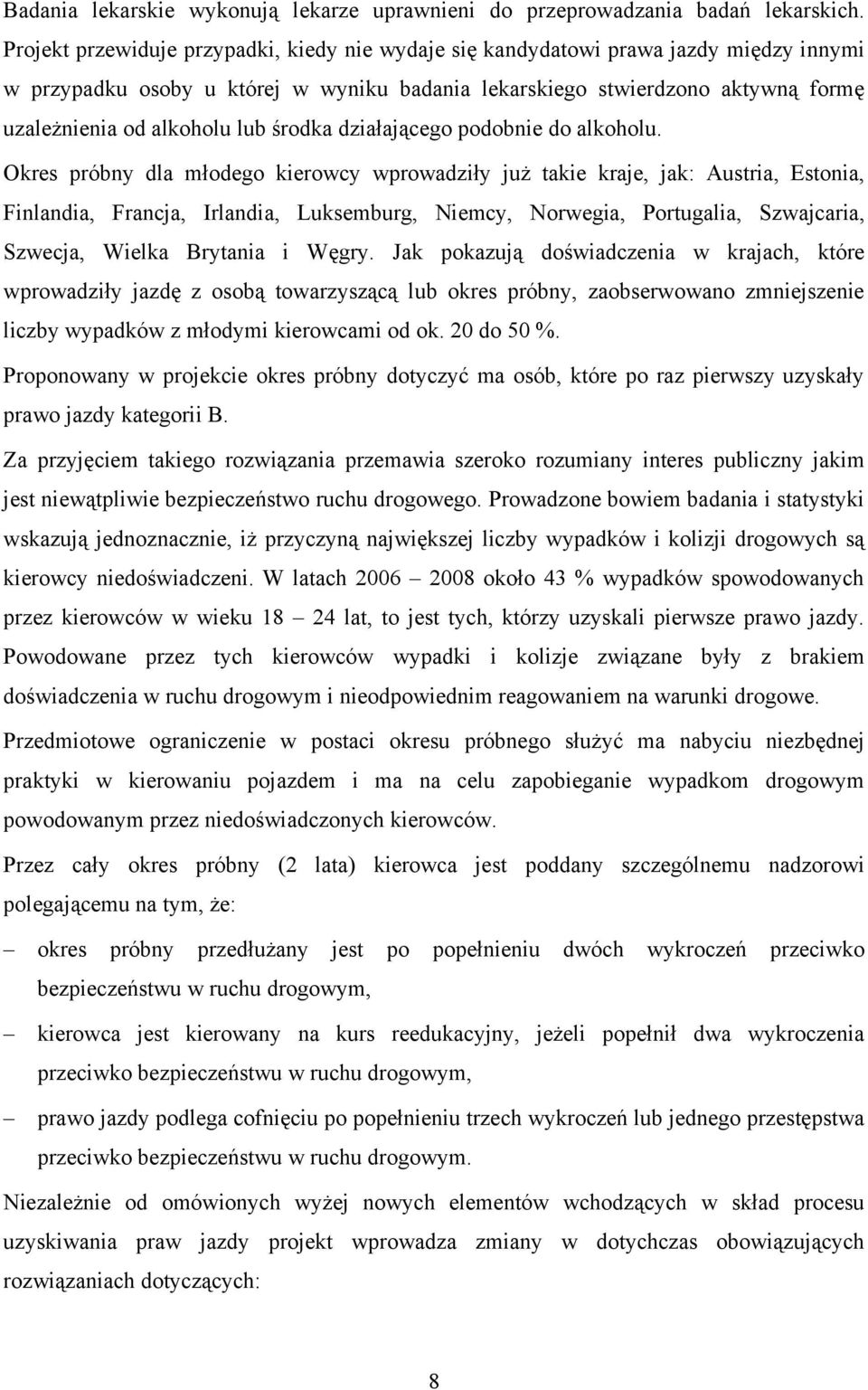 środka działającego podobnie do alkoholu.